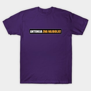 Antonija zna najbolje! T-Shirt